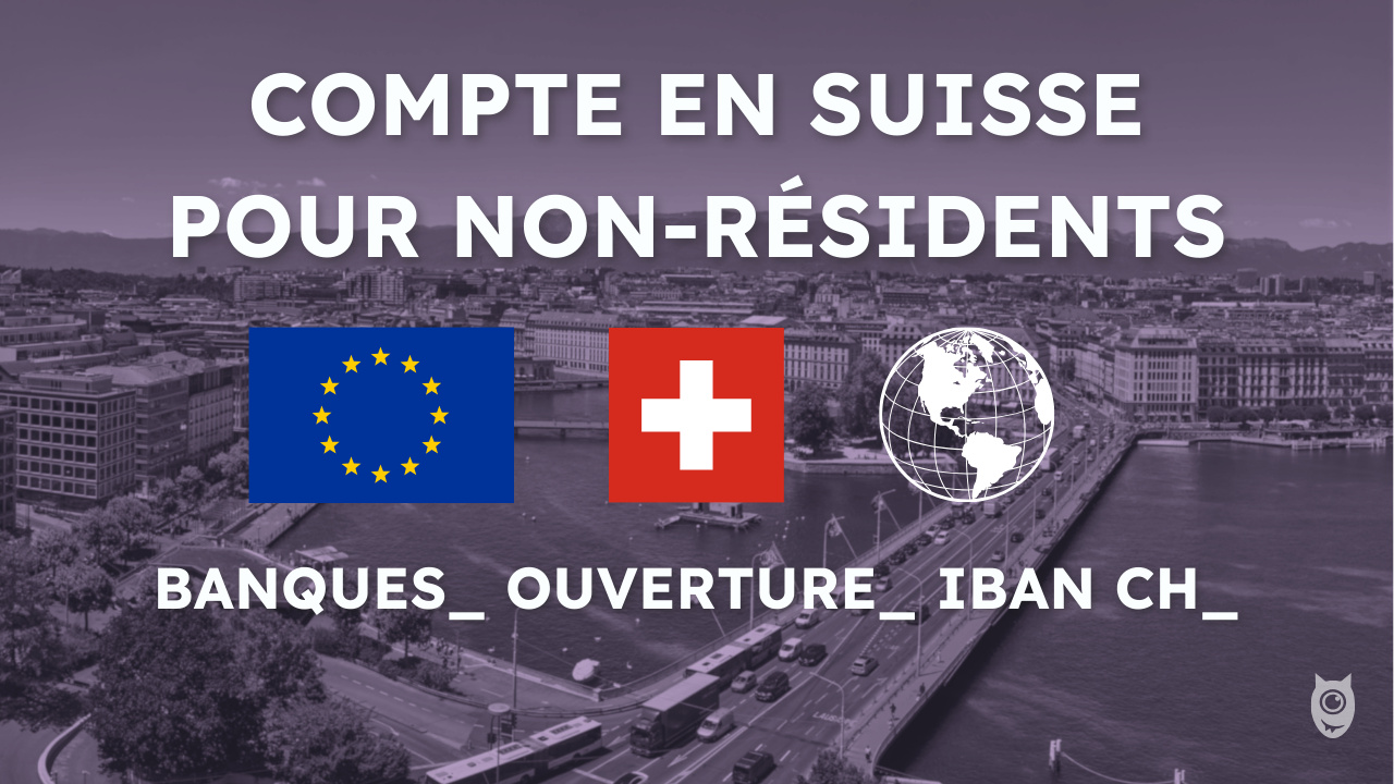 Compte bancaire Suisse pour non-residents