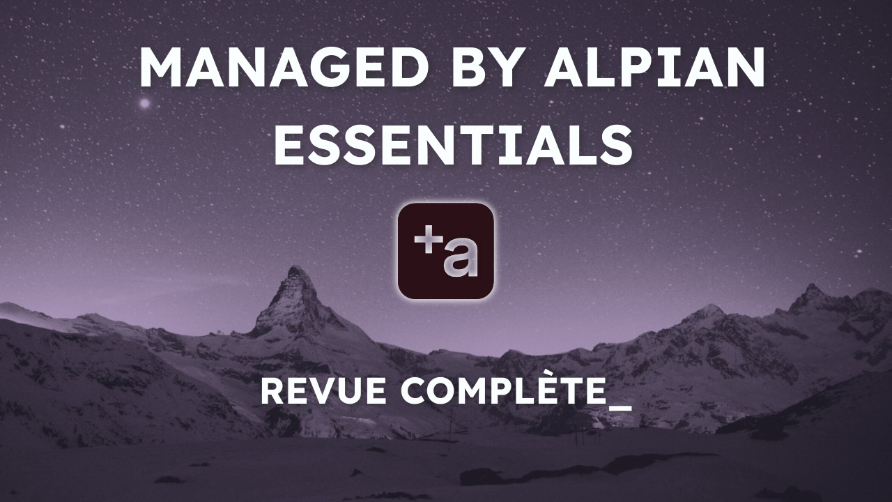 Managed by Alpian Essentials – Revue Complète et avis