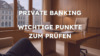 private banking wichtige punkte zum prüfen
