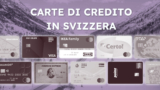 Carte di Credito in Svizzera: Confronto e Panoramica (2025)