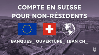 Compte Suisse pour Non-Résident : les solutions pour ouvrir un compte bancaire en 2025