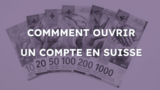Ouvrir un compte bancaire en Suisse : la manière facile en novembre 2025